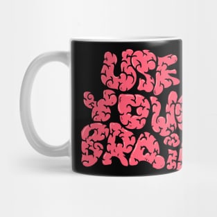 Use Your Brain Mug